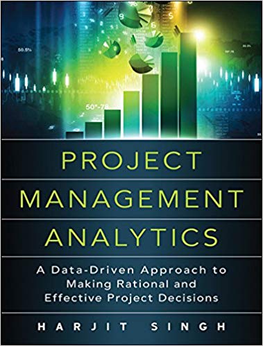 Project Management Analytics: A Data-Driven Approach to Making Rational and Effective Project Decisions (FT Press Project Management) - Orginal Pdf